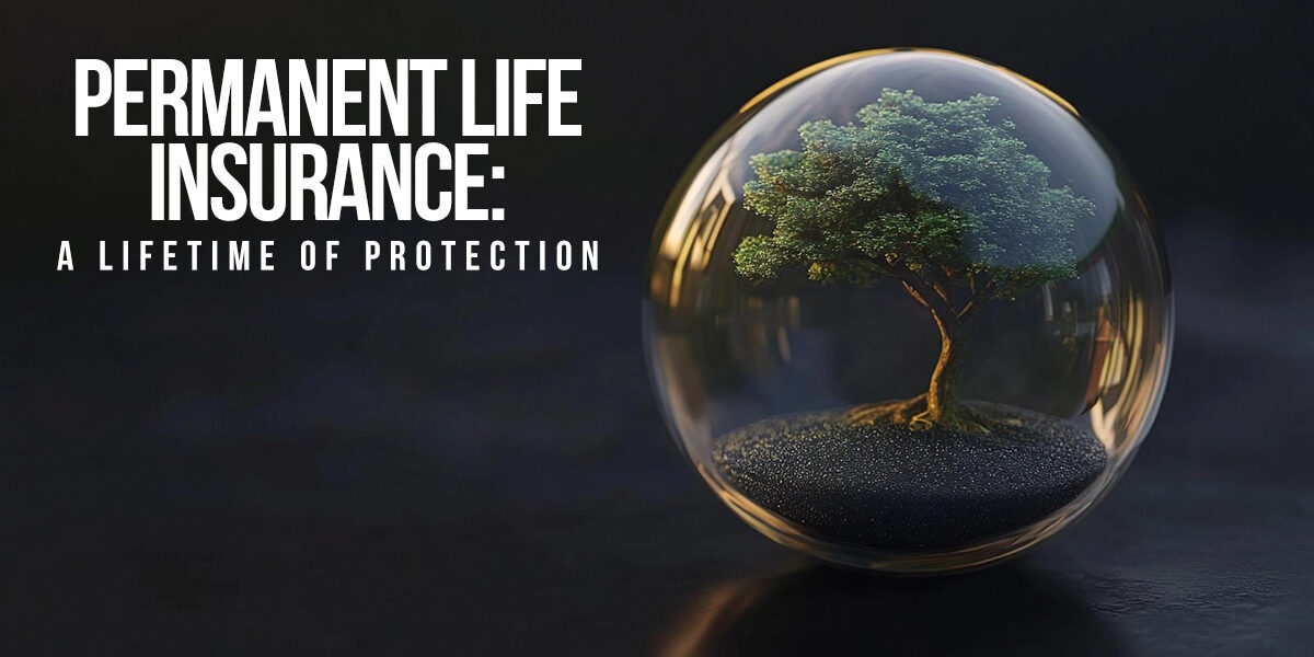 LIFE-Permanent Life Insurance_ A Lifetime of Protection